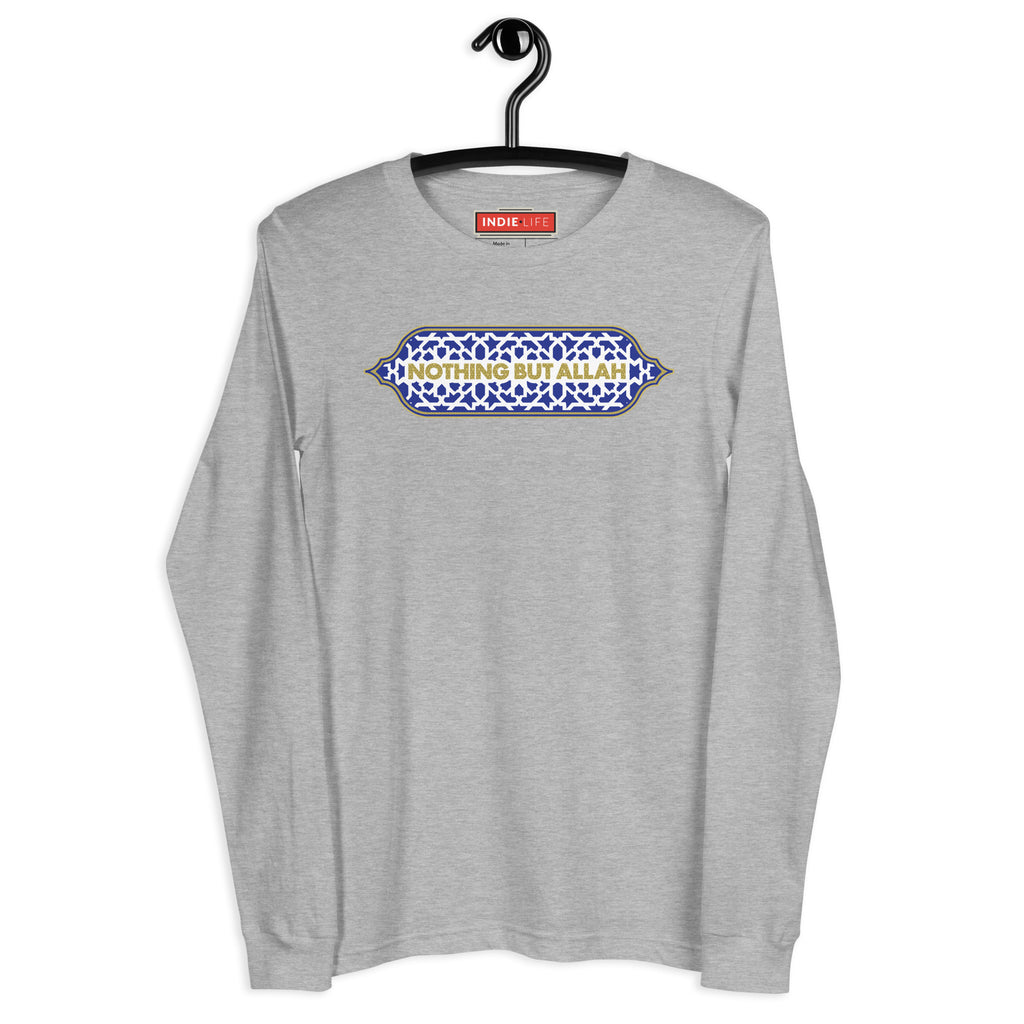 Nothing But Allah - Unisex Long Sleeve Tee